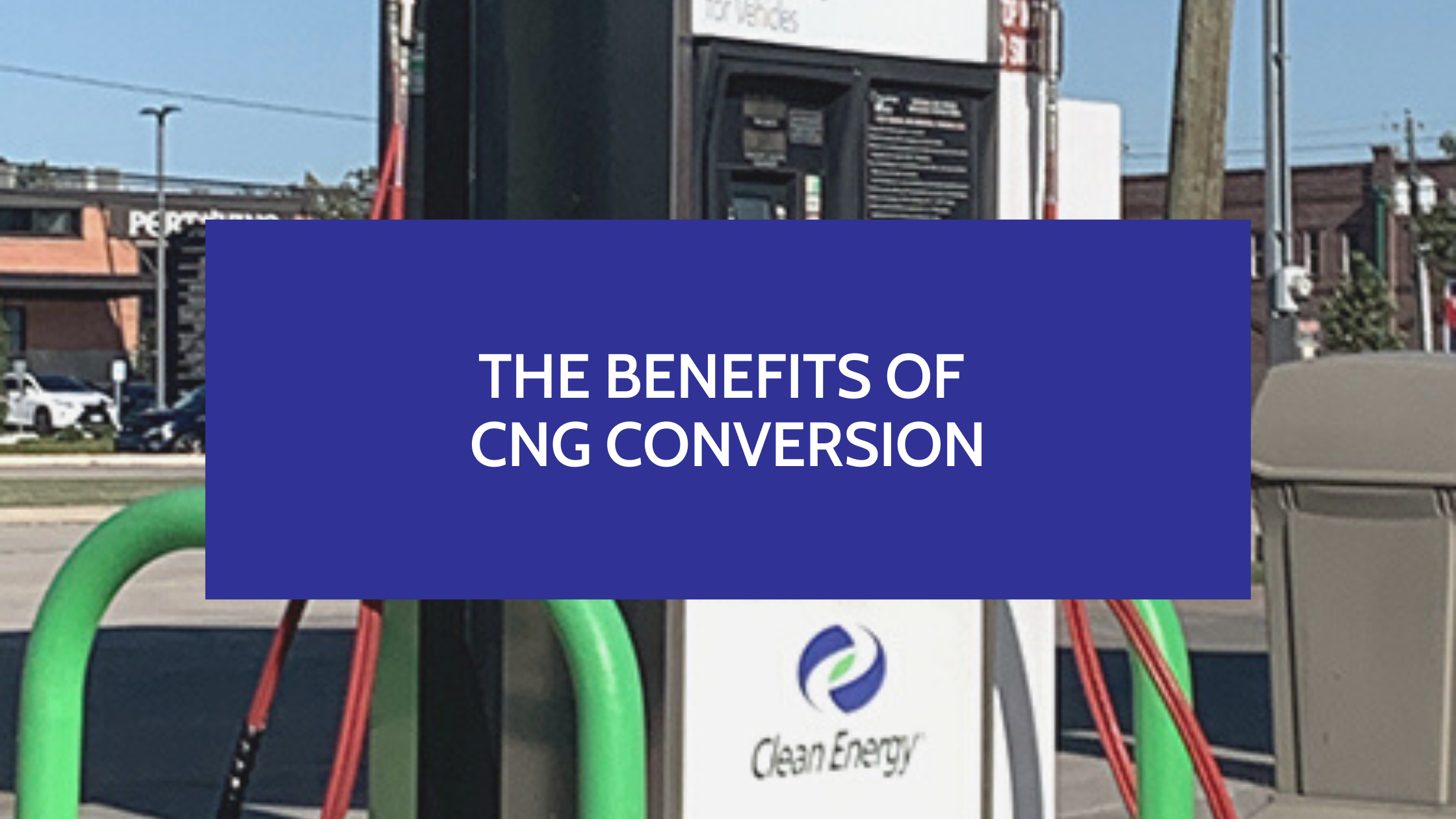 The Benefits of CNG Conversion